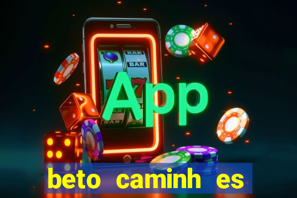 beto caminh es lajeado rs